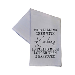 Driftless Studios - Killing Them With Kindness Hand Towel - Funny Gift 16x24