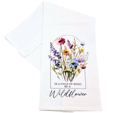 Load image into Gallery viewer, Driftless Studios - In A Field Of Roses Be A Wildflower Tea Towels Spring
